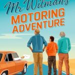 Mr Wilman’s Motoring Adventure: Top Gear, Grand Tour, Clarkson and Me